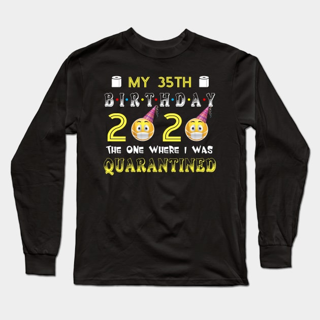 my 35th Birthday 2020 The One Where I Was Quarantined Funny Toilet Paper Long Sleeve T-Shirt by Jane Sky